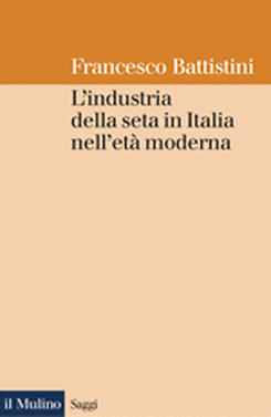 copertina L'industria della seta in Italia nell'età moderna