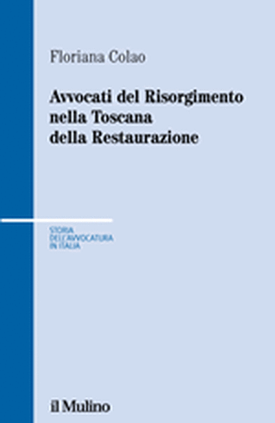 Cover Avvocati del Risorgimento nella Toscana della Restaurazione