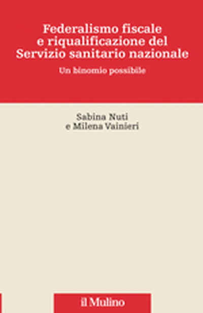 Cover Federalismo fiscale e riqualificazione del Servizio sanitario nazionale