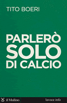 Parlerò solo di calcio