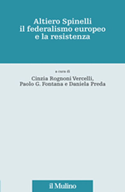Cover Altiero Spinelli il federalismo europeo e la resistenza