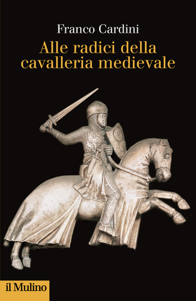 Copertina Alle radici della cavalleria medievale