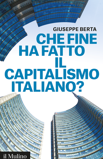 Copertina Che fine ha fatto il capitalismo italiano?