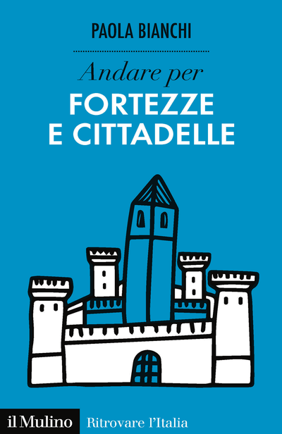 Cover Andare per fortezze e cittadelle