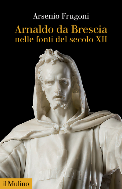 Cover Arnaldo da Brescia nelle fonti del secolo XII